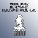 Markus Schulz - The New World Fisherman Hawkins Remix