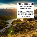 Phil Collins - Another day in Paradise Felix Jaehn and Alex Schulz Bootleg…