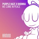 Purple Haze KhoMha - We Come In Peace Extended Mix