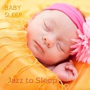 Jazz to Sleep - Babies Sleeping