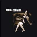 Lorena Gonzalez - No me lo puedo inventar