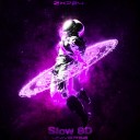 zx724 - Universe Slow 8d