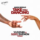Jason Derulo - Take You Dancing Yudzhin Serg Shenon Radio…