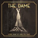 The Dame - The Last Dance