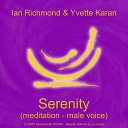 Ian Richmond Yvette Karan - Serenity meditation male voice