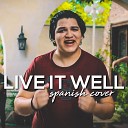Fernando Cedillo - Live It Well Spanish Cover