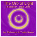 Ian Richmond Yvette Karan - Orb Meditation introduction male voice