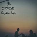 2MORDAS - Базара Зиро