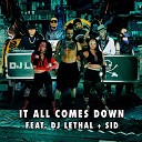Kaosis feat DJ Lethal SID - It All Comes Down