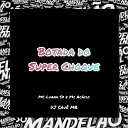 DJ Cau MR MC Luana SP MC Acacio - Botada do Super Choque