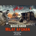Wahid Aman - Milat Afghan