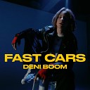 Deni Boom - Fast Cars