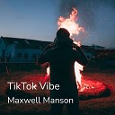 Maxwell Manson - Tiktok Vibe
