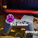 Silver14 - Ps1 Insana