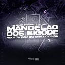DJ Souza Original DJ Gui7 - Mandel o dos Bigode Voc Ta Com os Cria do…