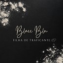 Blacc Blu - Filha de Traficante