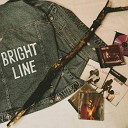 Bright Line - Не просто так
