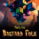 Bastard Folk - Tetris
