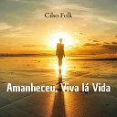 Cilso folk - Amanheceu Viva L Vida