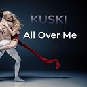 Kuski - All over Me Extended Mix