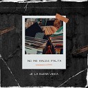 JE La Buena Vibra - No Me Haces Falta