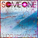 Floormagnet - Someone Dub Mix
