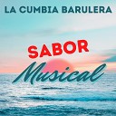 Sabor Musical - La Cumbia Barulera