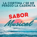 Sabor Musical - La Cortina Se Me Perdi la Cadenita
