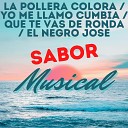 Sabor Musical - La Pollera Colora Yo Me Llamo Cumbia Que Te Vas de Ronda El Negro…