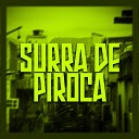 DJ CRT ZS MC MENOR DA Q7 BIEL H - Surra de Piroca