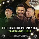 Xandi Fernandes feat Ti ozinho Lima Raphael - Fui Dando Porrada Saudade Dela Ao Vivo