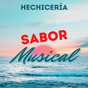 Sabor Musical - Hechicer a
