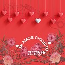 TETRV - Mi Amor Chiquito