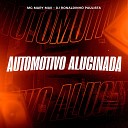 DJ Ronaldinho Paulista Mc Mary Maii - Automotivo Alucinada