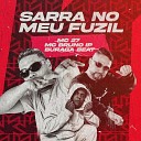 BURAGA BEAT MC 27 Mc Bruno IP - Sarra no Meu Fuzil