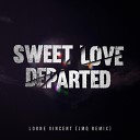 Lorne Vincent feat JMQ - Sweet Love Departed JMQ Remix
