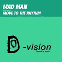 Mad Man - Move to the Rhythm Soulful House Mix