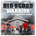 Big Scoob feat Mackenzie Nicole - Warrior
