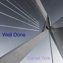 Daniel York - Well Done
