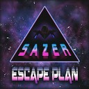 S A Z E R - Escape Plan