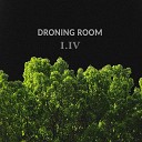 Droning Room - I IV