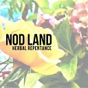 Nod Land - Herbal Repentance