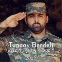 Tuncay Berdeli - Azeri Turk Esgeri 2020