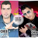 Cheb Jawad feat Cheb Sadek - Yak nti 3arFani Nabghik
