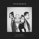 Telegraph feat Sierra Lundy - Late June