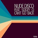 Nude Disco feat Soozy Q - Can t Go Back