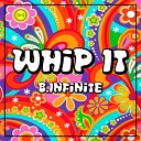 B Infinite - Whip It Radio Edit