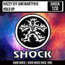 Kazzy Eff Martyn B - Hold Up Radio Edit