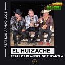 Los Alegres De La Sierra feat Los Armadillos Los Players De… - El Huizache