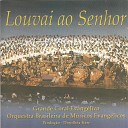 Grande Coral Evang lico feat Orquestra Brasileira de M sicos Evang… - Deus ao Mundo Amou
